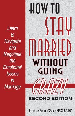 Imagen del vendedor de How to Stay Married: Without Going Crazy (Paperback or Softback) a la venta por BargainBookStores