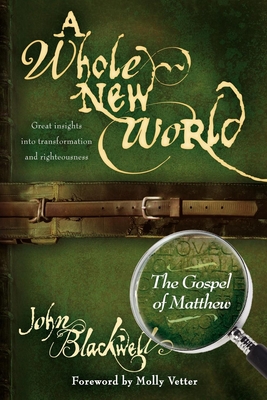 Immagine del venditore per A Whole New World: The Gospel of Matthew (Paperback or Softback) venduto da BargainBookStores