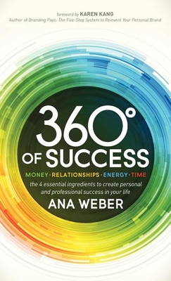 Seller image for 360 Degrees of Success: Money, Relationships, Energy, Time: The 4 Essential Ingredients to Create Personal and Professional Success in Your Li (Paperback or Softback) for sale by BargainBookStores