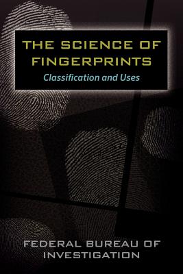Image du vendeur pour The Science of Fingerprints: Classification and Uses (Paperback or Softback) mis en vente par BargainBookStores
