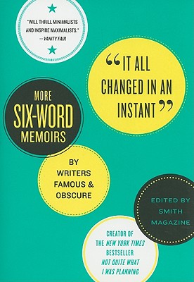 Imagen del vendedor de It All Changed in an Instant: More Six-Word Memoirs by Writers Famous & Obscure (Paperback or Softback) a la venta por BargainBookStores