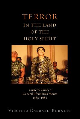 Seller image for Terror in the Land of the Holy Spirit: Guatemala Under General Efrain Rios Montt 1982-1983 (Paperback or Softback) for sale by BargainBookStores