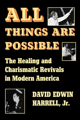 Bild des Verkufers fr All Things Are Possible: The Healing and Charismatic Revivals in Modern America (Paperback or Softback) zum Verkauf von BargainBookStores