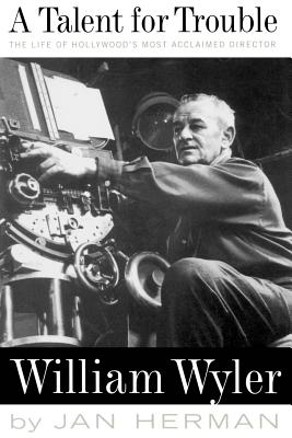 Seller image for A Talent for Trouble: The Life of Hollywood's Most Acclaimed Director, William Wyler (Paperback or Softback) for sale by BargainBookStores