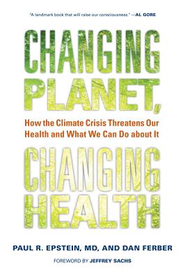 Seller image for Changing Planet, Changing Health: How the Climate Crisis Threatens Our Health and What We Can Do about It (Paperback or Softback) for sale by BargainBookStores