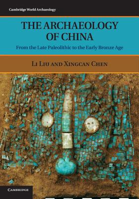 Immagine del venditore per The Archaeology of China: From the Late Paleolithic to the Early Bronze Age (Paperback or Softback) venduto da BargainBookStores