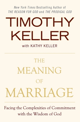 Image du vendeur pour The Meaning of Marriage: Facing the Complexities of Commitment with the Wisdom of God (Hardback or Cased Book) mis en vente par BargainBookStores