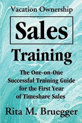 Seller image for Vacation Ownership Sales Training: The One-On-One Successful Training Guide for the First Year of Timeshare Sales (Paperback or Softback) for sale by BargainBookStores