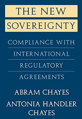 Imagen del vendedor de The New Sovereignty: Compliance with International Regulatory Agreements (Paperback or Softback) a la venta por BargainBookStores