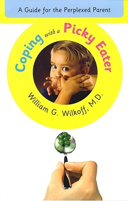 Seller image for Coping with a Picky Eater: A Guide for the Perplexed Parent (Paperback or Softback) for sale by BargainBookStores