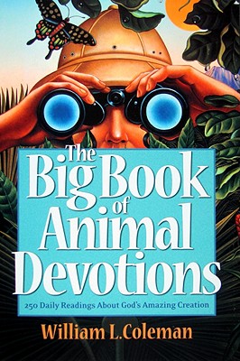 Imagen del vendedor de The Big Book of Animal Devotions: 250 Daily Readings about God's Amazing Creation (Paperback or Softback) a la venta por BargainBookStores