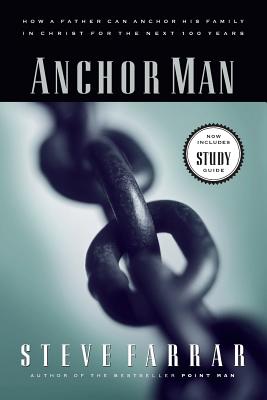 Seller image for Anchor Man: How a Father Can Anchor His Family in Christ for the Next 100 Years (Paperback or Softback) for sale by BargainBookStores