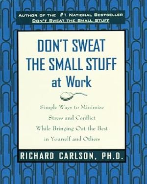 Seller image for Don't Sweat the Small Stuff at Work: Simple Ways to Minimize Stress and Conflict (Paperback or Softback) for sale by BargainBookStores