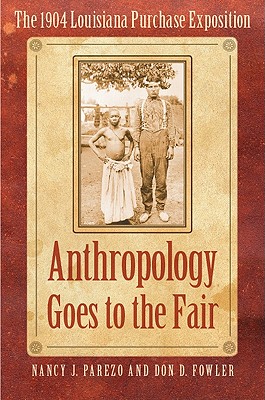 Image du vendeur pour Anthropology Goes to the Fair: The 1904 Louisiana Purchase Exposition (Paperback or Softback) mis en vente par BargainBookStores