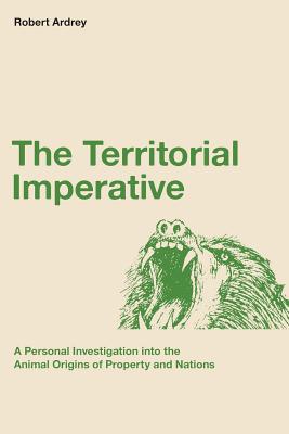 Seller image for The Territorial Imperative: A Personal Inquiry Into the Animal Origins of Property and Nations (Paperback or Softback) for sale by BargainBookStores