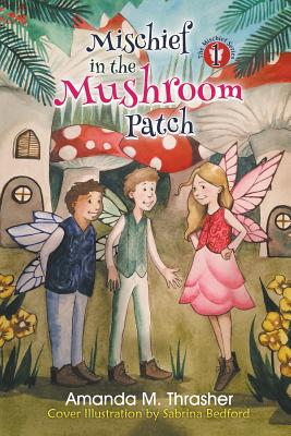 Seller image for Mischief in the Mushroom Patch (Paperback or Softback) for sale by BargainBookStores
