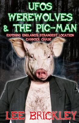 Seller image for UFO's Werewolves & the Pig-Man: Exposing England's Strangest Location - Cannock Chase (Paperback or Softback) for sale by BargainBookStores