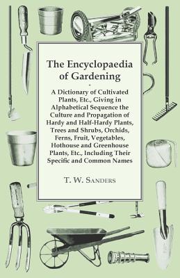 Seller image for The Encyclopaedia of Gardening - A Dictionary of Cultivated Plants, Giving in Alphabetical Sequence the Culture and Propagation of Hardy and Half-Hard (Paperback or Softback) for sale by BargainBookStores