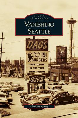 Seller image for Vanishing Seattle (Hardback or Cased Book) for sale by BargainBookStores