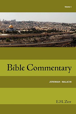 Imagen del vendedor de Zerr Bible Commentary Vol. 4 Jeremiah - Malachi (Paperback or Softback) a la venta por BargainBookStores