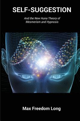 Seller image for Self-Suggestion: And the New Huna Theory of Mesmerism and Hypnosis (Paperback or Softback) for sale by BargainBookStores