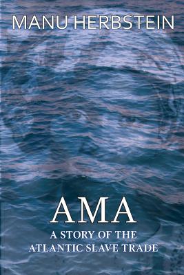 Seller image for AMA, a Story of the Atlantic Slave Trade (Paperback or Softback) for sale by BargainBookStores