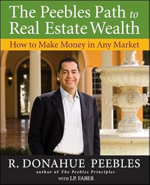Bild des Verkufers fr The Peebles Path to Real Estate Wealth: How to Make Money in Any Market (Paperback or Softback) zum Verkauf von BargainBookStores