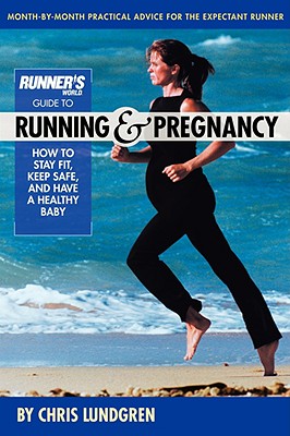 Seller image for Runner's World Guide to Running & Pregnancy: How to Stay Fit, Keep Safe, and Have a Healthy Baby (Paperback or Softback) for sale by BargainBookStores