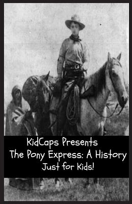 Imagen del vendedor de The Pony Express: A History Just for Kids! (Paperback or Softback) a la venta por BargainBookStores