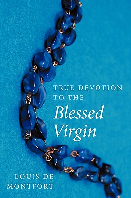 Image du vendeur pour True Devotion to the Blessed Virgin (Paperback or Softback) mis en vente par BargainBookStores