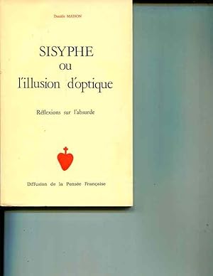 Seller image for Sisyphe ou l'illusion d'optique: Reflexions sur l'absurde for sale by Orca Knowledge Systems, Inc.