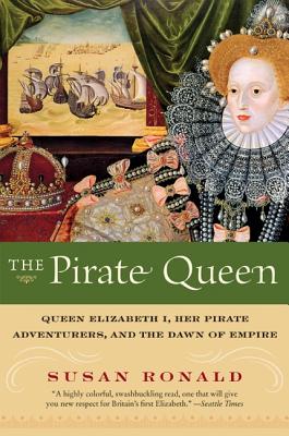 Seller image for The Pirate Queen: Queen Elizabeth I, Her Pirate Adventurers, and the Dawn of Empire (Paperback or Softback) for sale by BargainBookStores