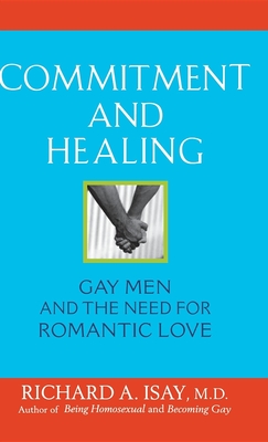Bild des Verkufers fr Commitment and Healing: Gay Men and the Need for Romantic Love (Hardback or Cased Book) zum Verkauf von BargainBookStores