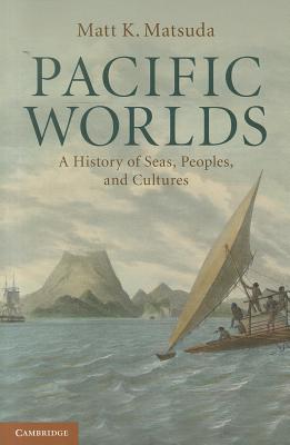 Image du vendeur pour Pacific Worlds: A History of Seas, Peoples, and Cultures (Paperback or Softback) mis en vente par BargainBookStores