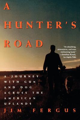 Seller image for A Hunter's Road: A Journey with Gun and Dog Across the American Uplands (Paperback or Softback) for sale by BargainBookStores