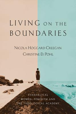 Seller image for Living on the Boundaries: Evangelical Women, Feminism and the Theological Academy (Paperback or Softback) for sale by BargainBookStores