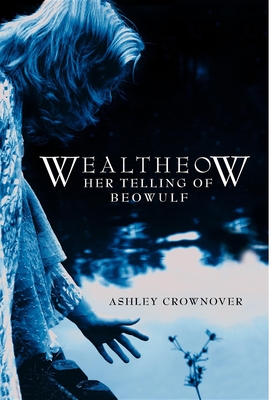 Imagen del vendedor de Wealtheow: Her Telling of Beowulf (Hardback or Cased Book) a la venta por BargainBookStores