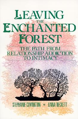 Seller image for Leaving the Enchanted Forest: The Path from Relationship Addiction to Intimacy (Paperback or Softback) for sale by BargainBookStores