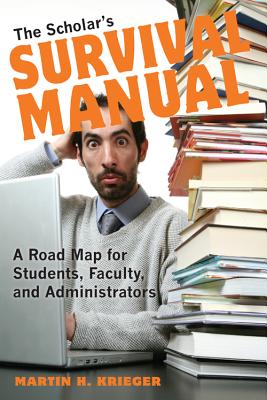 Immagine del venditore per The Scholar's Survival Manual: A Road Map for Students, Faculty, and Administrators (Paperback or Softback) venduto da BargainBookStores