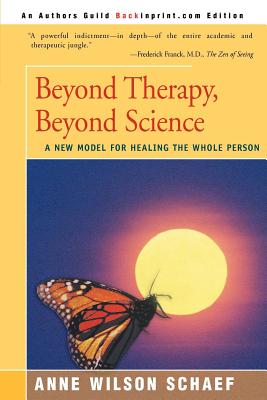 Image du vendeur pour Beyond Therapy, Beyond Science: A New Model for Healing the Whole Person (Paperback or Softback) mis en vente par BargainBookStores