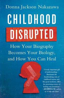 Seller image for Childhood Disrupted: How Your Biography Becomes Your Biology, and How You Can Heal (Paperback or Softback) for sale by BargainBookStores