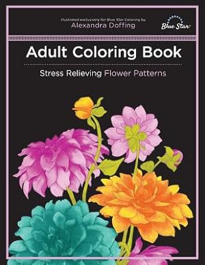 Seller image for Adult Coloring Book: Stress Relieving Flower Patterns (Paperback or Softback) for sale by BargainBookStores