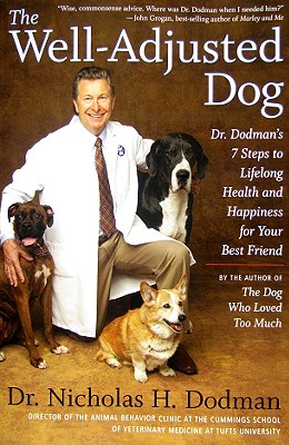 Seller image for The Well-Adjusted Dog: Dr. Dodman's Seven Steps to Lifelong Health and Happiness for Your Best Friend (Paperback or Softback) for sale by BargainBookStores