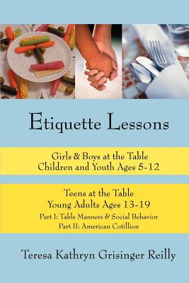 Image du vendeur pour Etiquette Lessons: Girls & Boys at the Table Teens at the Table (Paperback or Softback) mis en vente par BargainBookStores