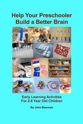 Imagen del vendedor de Help Your Preschooler Build a Better Brain: Early Learning Activities for 2-6 Year Old Children (Paperback or Softback) a la venta por BargainBookStores