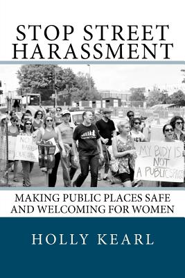 Imagen del vendedor de Stop Street Harassment: Making Public Places Safe and Welcoming for Women (Paperback or Softback) a la venta por BargainBookStores