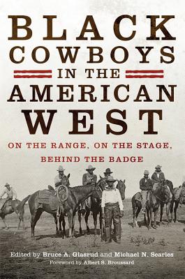 Seller image for Black Cowboys in the American West: On the Range, on the Stage, Behind the Badge (Paperback or Softback) for sale by BargainBookStores