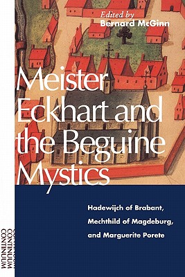 Seller image for Meister Eckhart and the Beguine Mystics: Hadewijch of Brabant, Mechthild of Magdeburg, and Marguerite Porete (Paperback or Softback) for sale by BargainBookStores