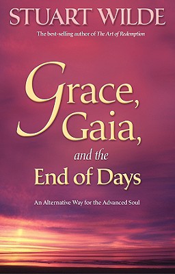 Imagen del vendedor de Grace, Gaia, and the End of Days: An Alternative Way for the Advanced Soul (Paperback or Softback) a la venta por BargainBookStores