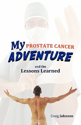 Seller image for My Prostate Cancer Adventure, and the Lessons Learned (Paperback or Softback) for sale by BargainBookStores